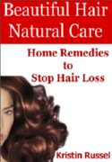 Beautiful Hair Natural Care: Home Remedies to Stop Hair Loss
